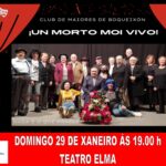 A función teatral Un morto moi vivo representarase no Elma no 29 de xaneiro