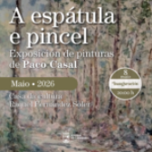 “A espátula e pincel”, la nueva exposición de Paco Casal llega a A Pobra do Caramiñal